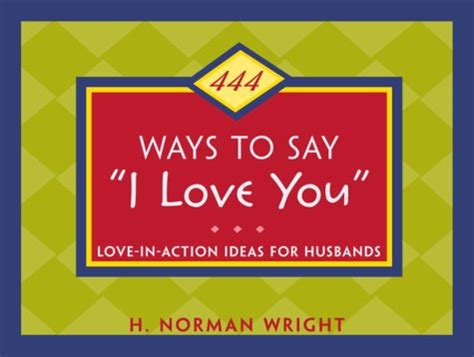 Buy 444 Ways to Say "I Love You": Love-in-Action Ideas for Husbands and ...