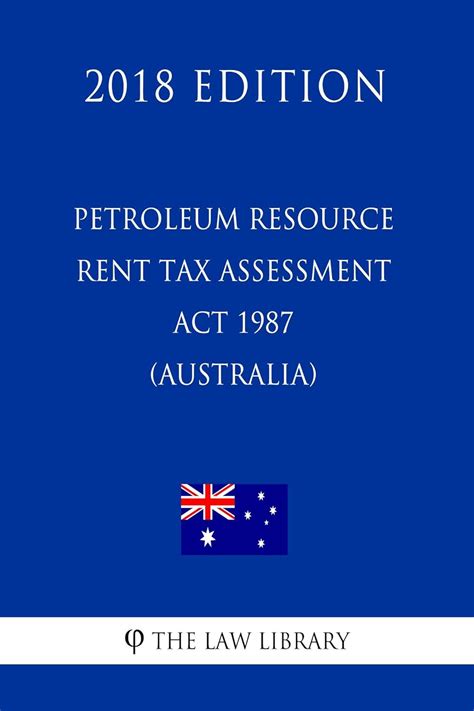 Petroleum Resource Rent Tax Assessment Act 1987 (Australia) (2018 ...