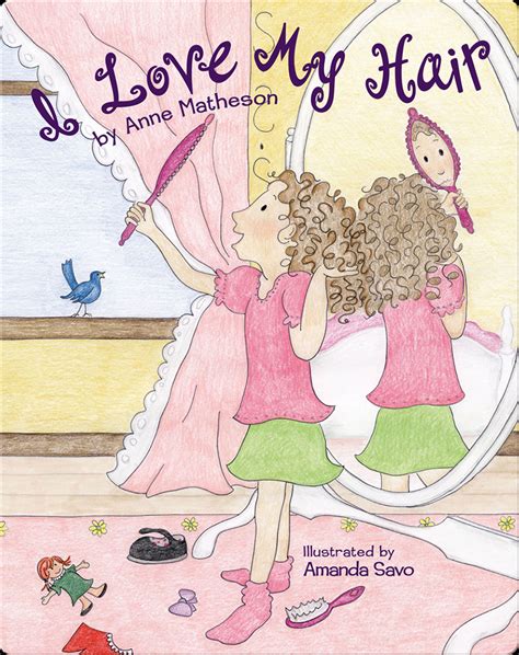 I Love My Hair Book by Anne Matheson | Epic