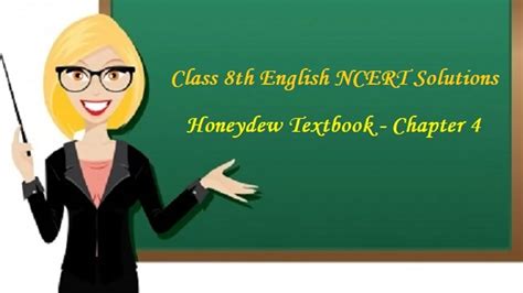NCERT Solutions for Class 8 English - Honeydew Textbook- Chapter 4 ...
