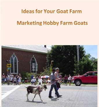 Ideas for Your Goat Farm: Marketing Hobby Farm Goats eBook : Jensen, R ...