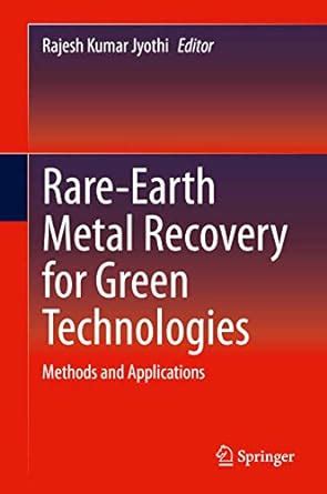 Rare-Earth Metal Recovery for Green Technologies: Methods and ...