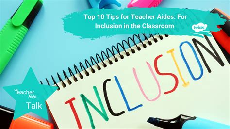 Top 10 Tips for Teacher Aides: For Inclusion in the Classroom