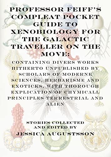 Professor Feiff's Compleat Pocket Guide to Xenobiology for the Galactic ...