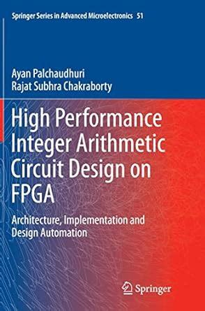 High Performance Integer Arithmetic Circuit Design on FPGA ...