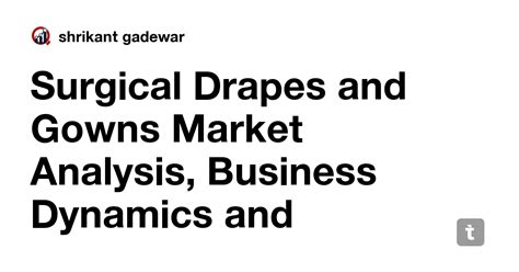 Surgical Drapes and Gowns Market Analysis, Business Dynamics and ...
