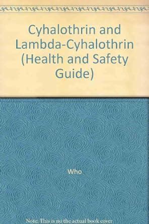 Buy Cyhalothrin and Lambda-Cyhalothrin: No. 38 (Health and Safety Guide ...