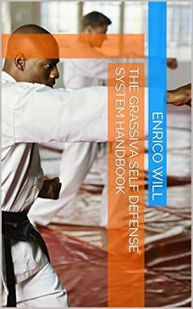 The Grassiva Self Defense System Handbook eBook : Will, Enrico: Amazon ...