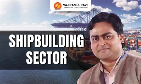 India’s Shipbuilding Sector - Poised to Enter Global Top 5