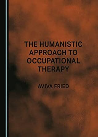 Buy The Humanistic Approach to Occupational Therapy Book Online at Low ...