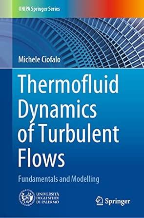 Buy Thermofluid Dynamics of Turbulent Flows: Fundamentals and Modelling ...