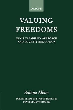 Buy Valuing Freedoms: Sen's Capability Approach and Poverty Reduction ...