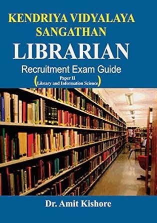 Kendriya Vidyalaya Sangathan Librarian Recuitment Exam Guide (Paper II ...