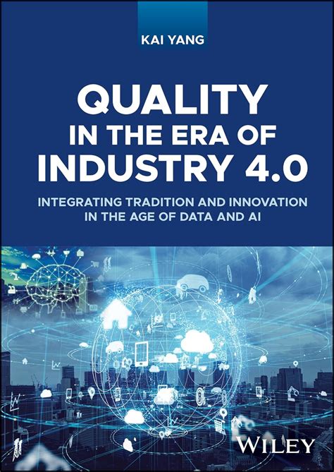 Quality in the Era of Industry 4.0: Integrating Tradition and ...