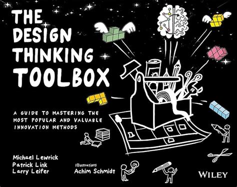 The Design Thinking Toolbox: Innovation Methods Guide