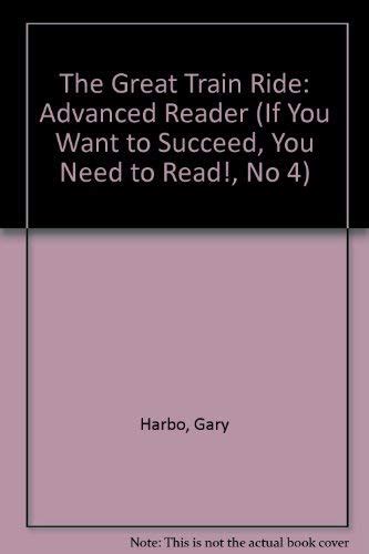 Buy The Great Train Ride: Advanced Reader (If You Want to Succeed, You ...