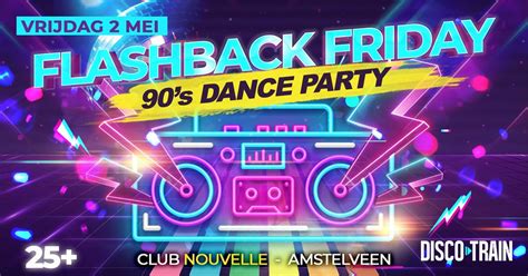 Flashback Friday 90s Dance Party, Club Nouvelle, Amstelveen, 2 May 2025 ...