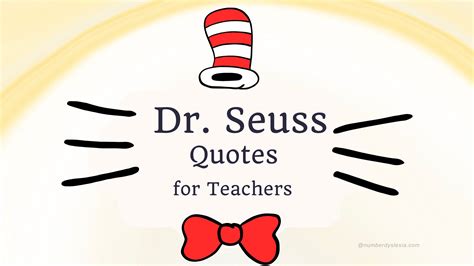 55 Inspiring Dr. Seuss Quotes for Teachers - Number Dyslexia