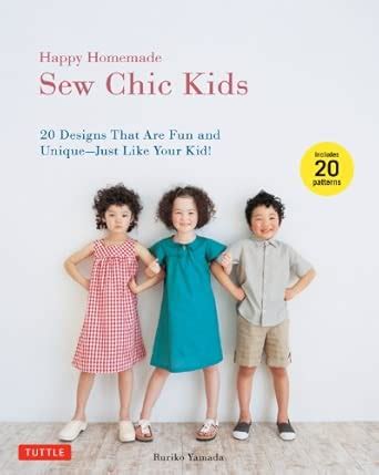Happy Homemade: Sew Chic Kids: 20 Designs That are Fun and Unique-Just ...
