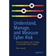 Buy Understand, Manage, and Measure Cyber Risk: Practical Solutions for ...