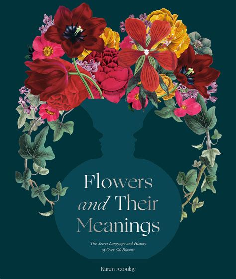 Flowers and Their Meanings by Karen Azoulay - Penguin Books Australia