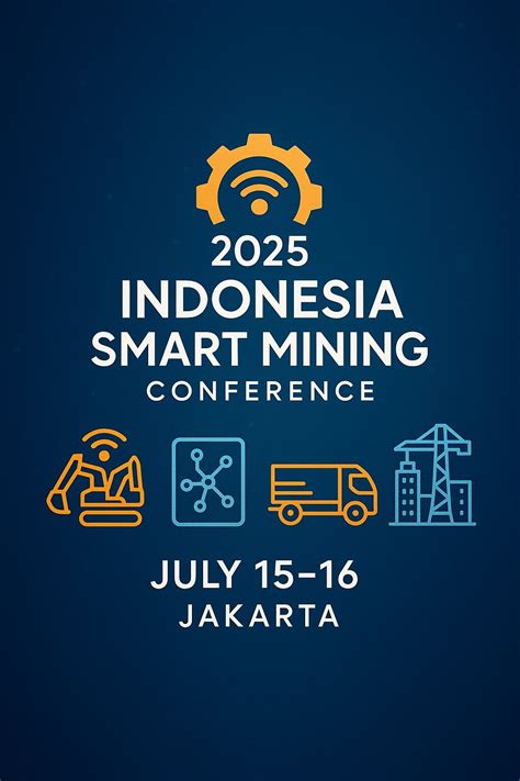 2025 Indonesia Smart Mining Conference Integrated Logistics ...