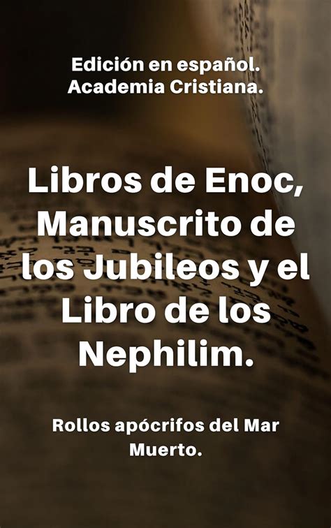 Libros de Enoc, Manuscrito de los Jubileos y el Libro de los Nephilim ...