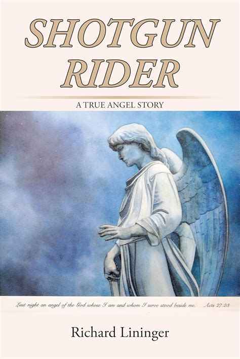 Shotgun Rider: A True Angel Story eBook : Lininger,Richard: Amazon.in ...