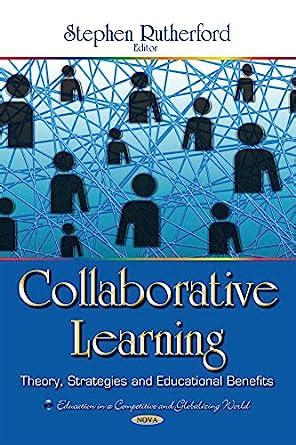 Buy Collaborative Learning: Theory, Strategies & Educational Benefits ...