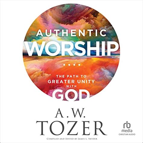Authentic Worship: The Path to Greater Unity with God (Audio Download ...