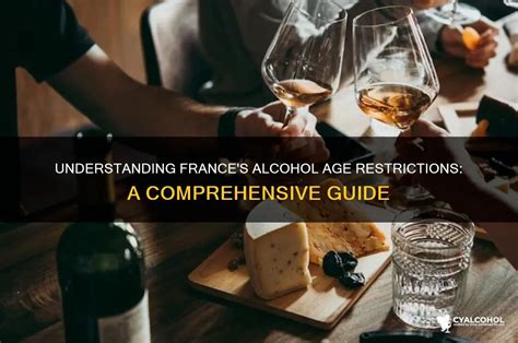 Understanding France's Alcohol Age Restrictions: A Comprehensive Guide ...