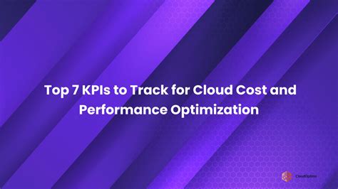 Top 7 KPIs to Track for Cloud Cost and Performance Optimization