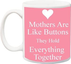 ME&YOU Gift for Mummy/mother/mum;Mothers are like buttons thay hold ...