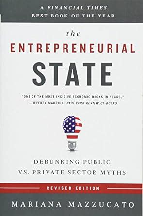 The Entrepreneurial State : Mazzucato, Mariana: Amazon.in: Books