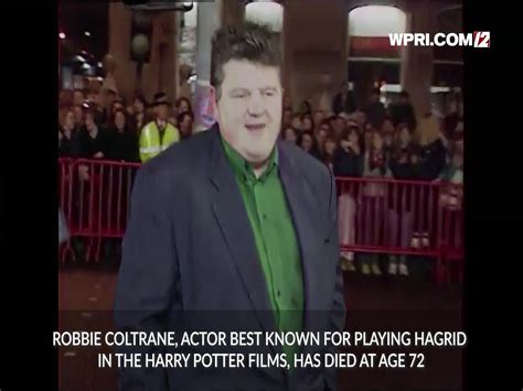 VIDEO NOW: Actor Robbie Coltrane, Harry Potter’s Hagrid, dies at 72 ...
