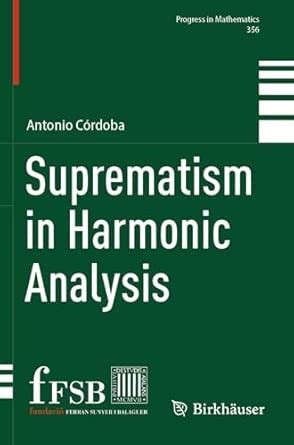Buy Suprematism in Harmonic Analysis: 356 (Progress in Mathematics ...