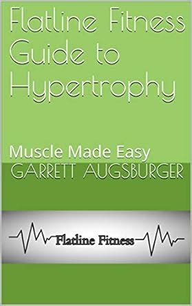 Flatline Fitness Guide to Hypertrophy: Muscle Made Easy eBook ...