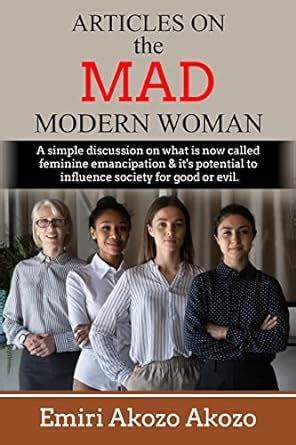 Articles on The Mad Modern Woman: A Simple Discuss on What Is Now ...
