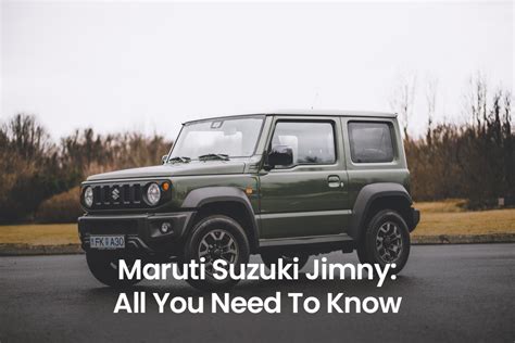 Maruti Suzuki Jimny : All You Need To Know