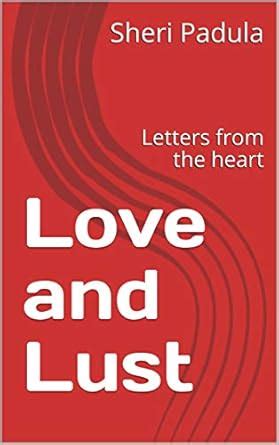 Love and Lust: Letters from the heart eBook : Padula, Sheri: Amazon.in ...