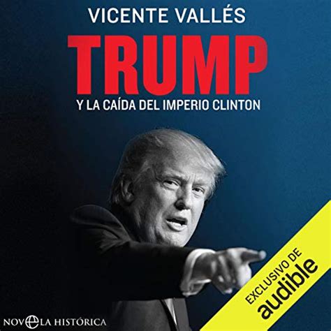Trump (Spanish Edition): Y la caída del imperio Clinton (Audio Download ...