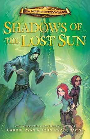 Shadows of the Lost Sun: Book 3 (The Map to Everywhere) eBook : Ryan ...