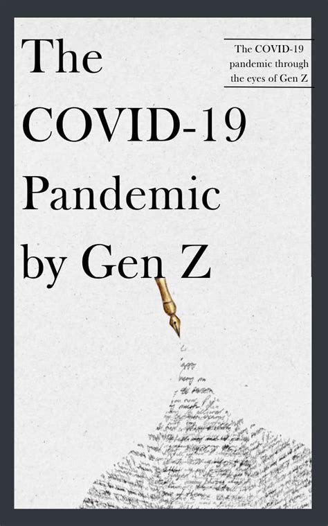 The COVID-19 Pandemic by Gen Z: The COVID-19 Pandemic Through The Eyes ...