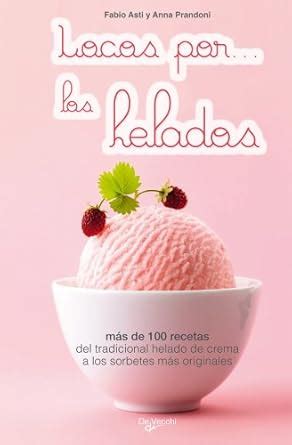 Amazon.in: Buy Locos por los helados. Mas de 100 recetas del ...