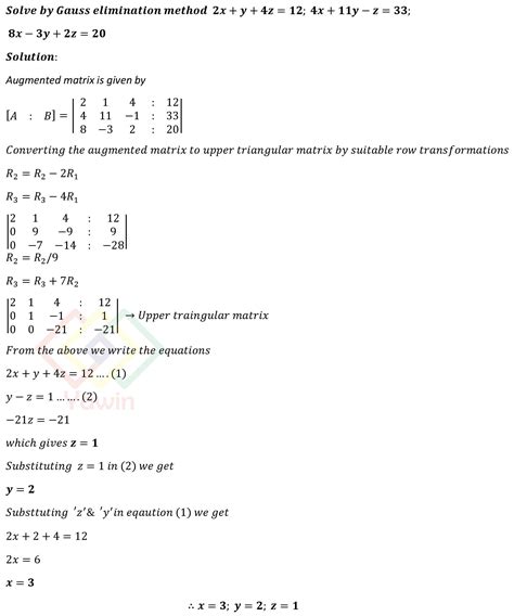 Solve by Gauss elimination method 2x+y+4z=12; 4x+11y-z=33; 8x-3y+2z=20 – Yawin
