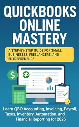 QuickBooks Online Mastery: Step-by-Step Guide for Small Businesses ...