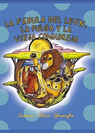 La fábula del león ,la pulga y la vieja comadreja (Spanish Edition ...