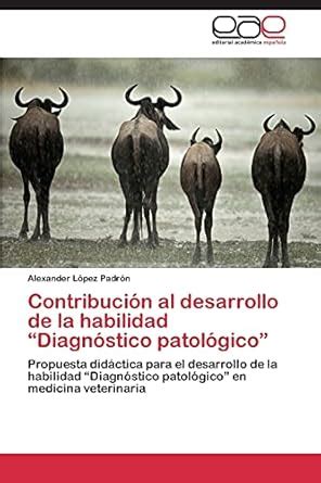 Buy Contribución al desarrollo de la habilidad "Diagnóstico patológico ...