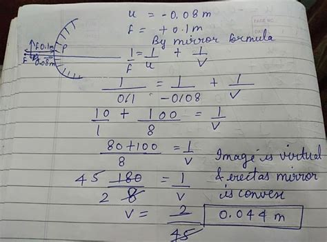 an object is placed at 0.08m from a convex mirror of focal length 0.1m ...