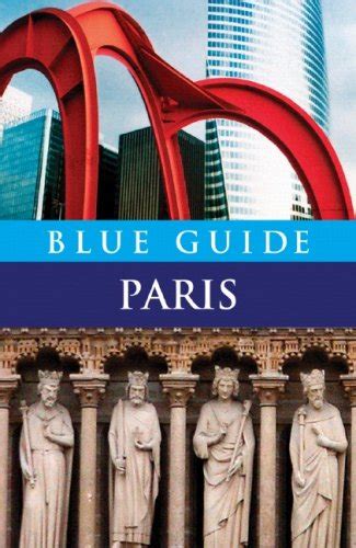 Blue Guide Paris Eleventh Edition (BLUE GUIDE PARIS AND VERSAILLES ...